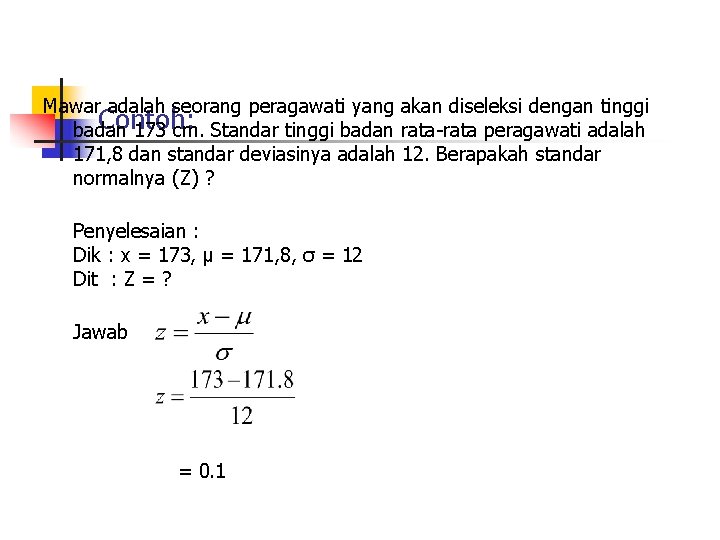 Mawar adalah seorang peragawati yang akan diseleksi dengan tinggi Contoh: badan 173 cm. Standar