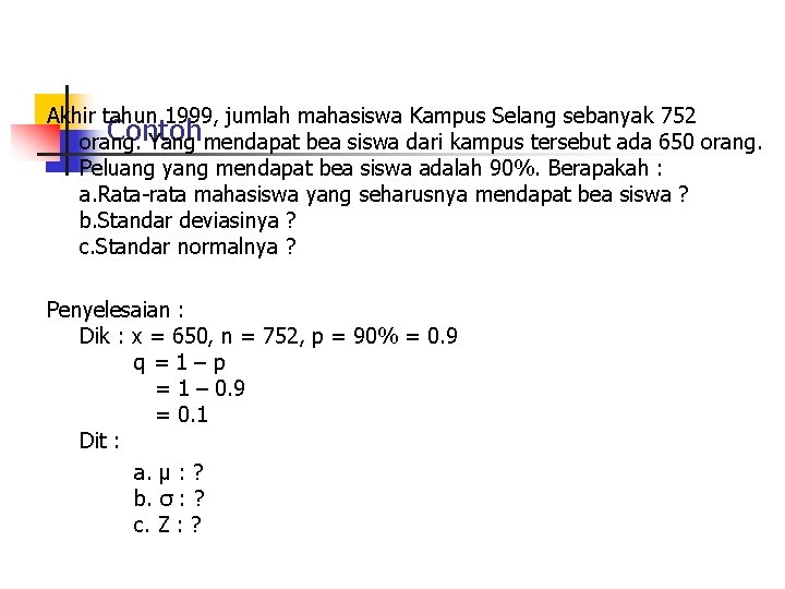 Akhir tahun 1999, jumlah mahasiswa Kampus Selang sebanyak 752 Contoh orang. Yang mendapat bea