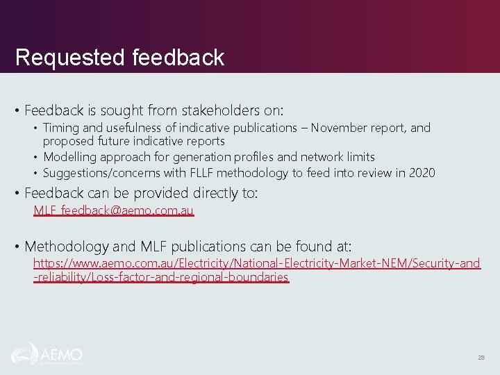 Requested feedback • Feedback is sought from stakeholders on: • Timing and usefulness of