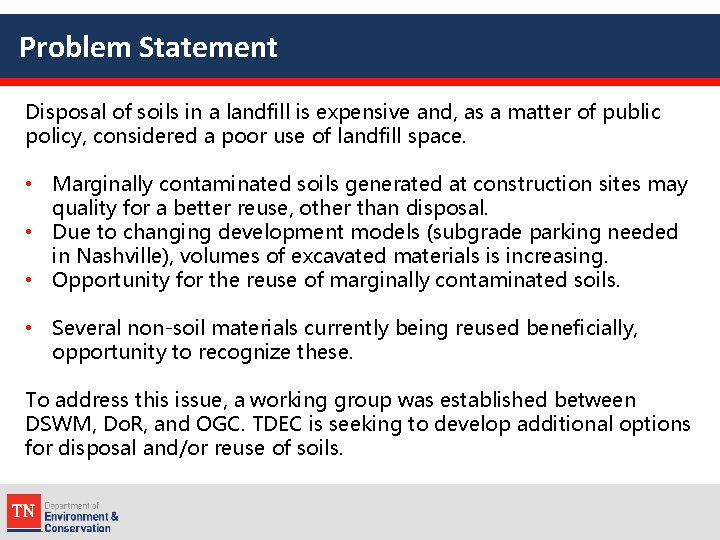 Problem Statement Disposal of soils in a landfill is expensive and, as a matter