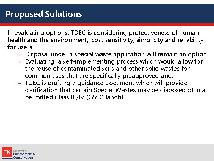 Proposed Solutions In evaluating options, TDEC is considering protectiveness of human health and the