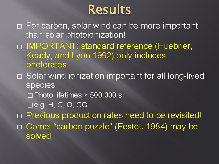 Results � � � For carbon, solar wind can be more important than solar