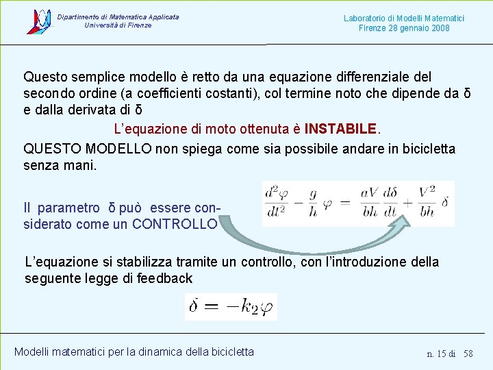 Dipartimento di Matematica Applicata Università di Firenze Laboratorio di Modelli Matematici Firenze 28 gennaio Dipartimento di Matematica Applicata Università di Firenze Laboratorio di Modelli Matematici Firenze 28 gennaio