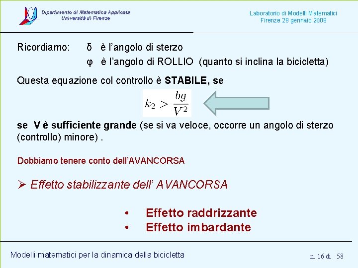 Dipartimento di Matematica Applicata Università di Firenze Ricordiamo: Laboratorio di Modelli Matematici Firenze 28