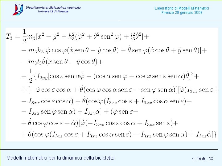 Dipartimento di Matematica Applicata Università di Firenze Modelli matematici per la dinamica della bicicletta