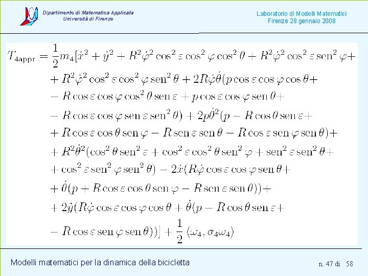 Dipartimento di Matematica Applicata Università di Firenze Modelli matematici per la dinamica della bicicletta