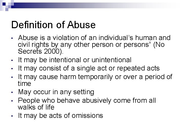 Definition of Abuse • • Abuse is a violation of an individual’s human and
