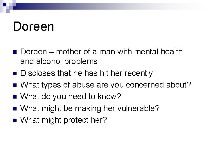 Doreen n n n Doreen – mother of a man with mental health and