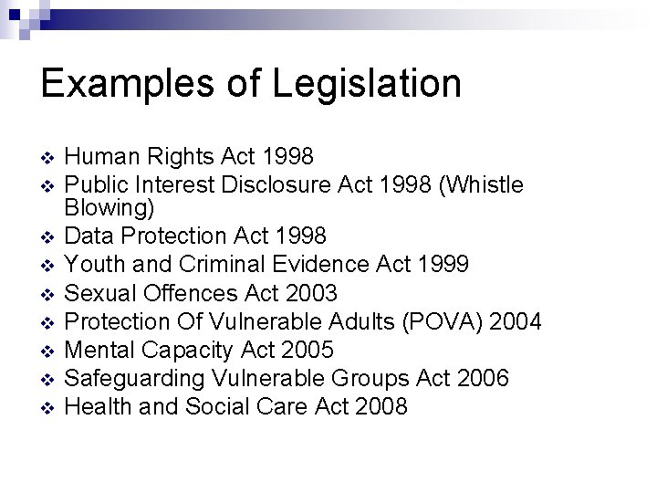 Examples of Legislation v v v v v Human Rights Act 1998 Public Interest