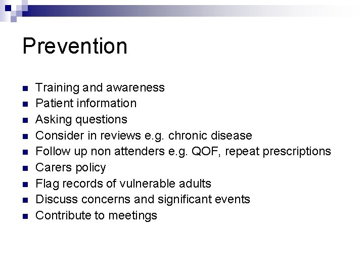 Prevention n n n n Training and awareness Patient information Asking questions Consider in