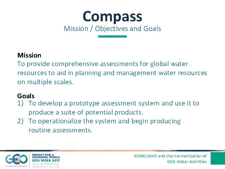 Compass Mission / Objectives and Goals Mission To provide comprehensive assessments for global water
