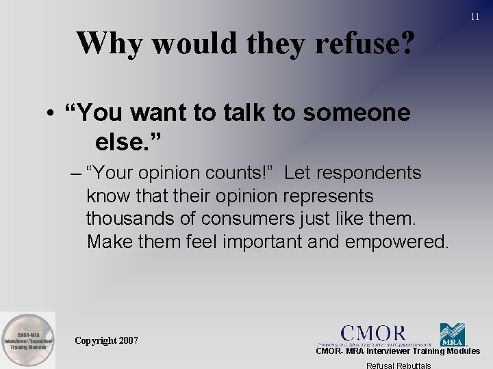 11 Why would they refuse? • “You want to talk to someone else. ”