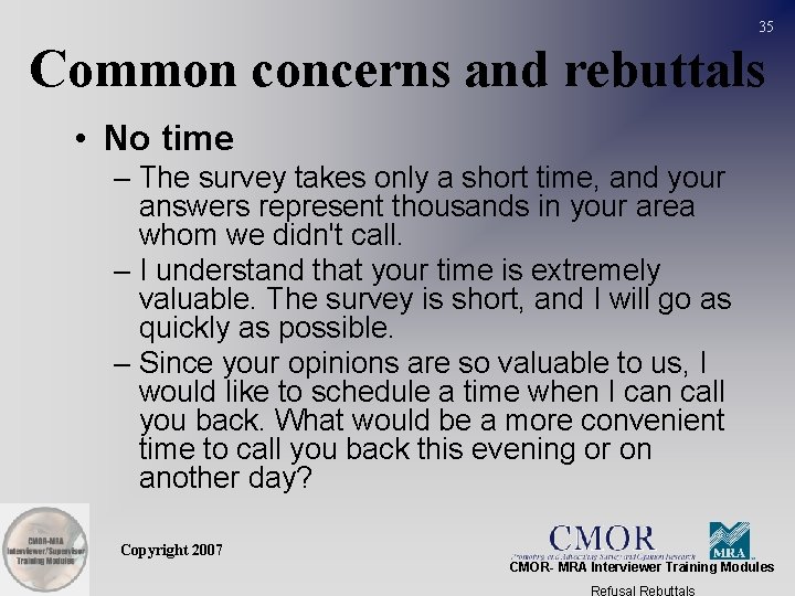 35 Common concerns and rebuttals • No time – The survey takes only a