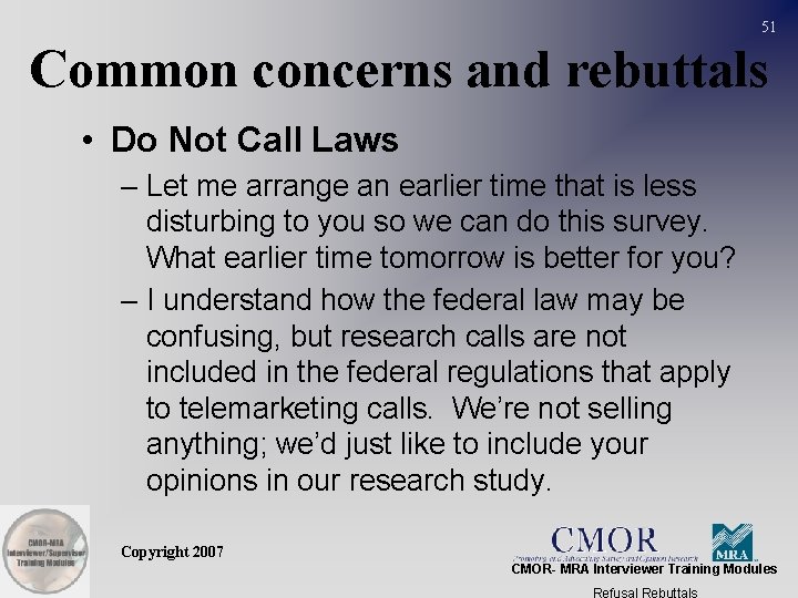 51 Common concerns and rebuttals • Do Not Call Laws – Let me arrange