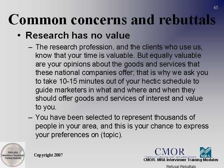 65 Common concerns and rebuttals • Research has no value – The research profession,
