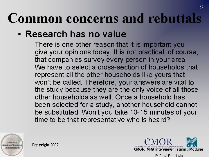 69 Common concerns and rebuttals • Research has no value – There is one