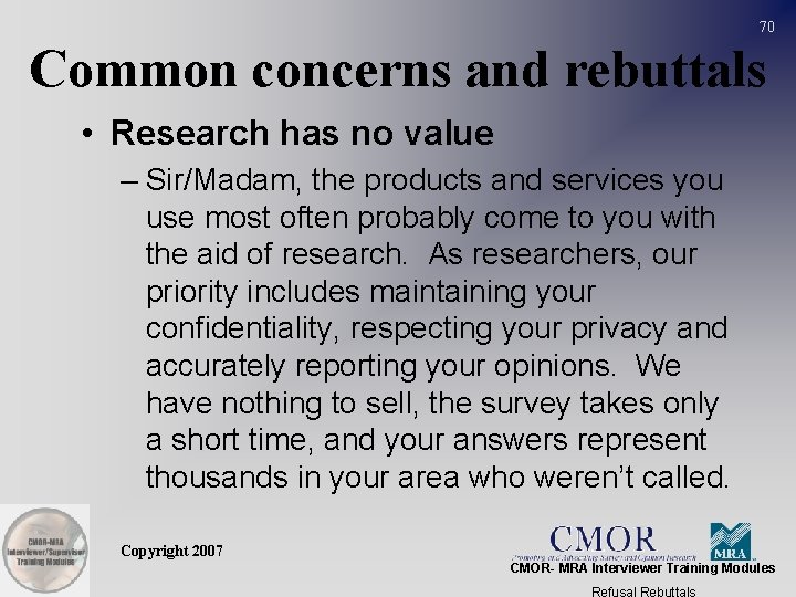 70 Common concerns and rebuttals • Research has no value – Sir/Madam, the products