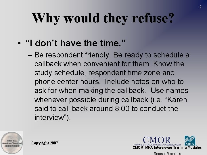 9 Why would they refuse? • “I don’t have the time. ” – Be
