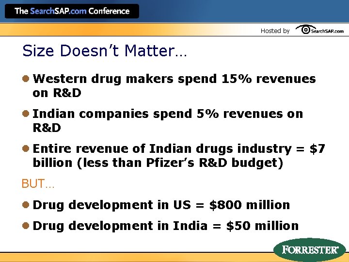 Hosted by Size Doesn’t Matter… l Western drug makers spend 15% revenues on R&D