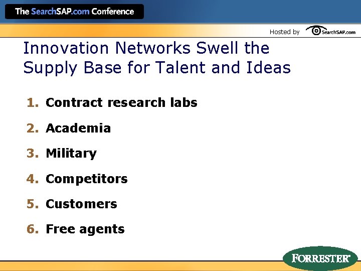 Hosted by Innovation Networks Swell the Supply Base for Talent and Ideas 1. Contract