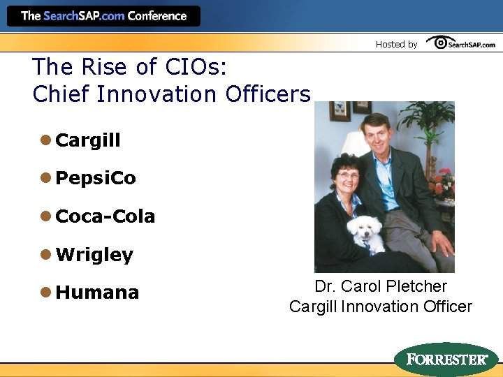 Hosted by The Rise of CIOs: Chief Innovation Officers l Cargill l Pepsi. Co