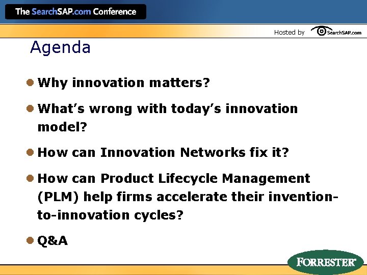 Hosted by Agenda l Why innovation matters? l What’s wrong with today’s innovation model?