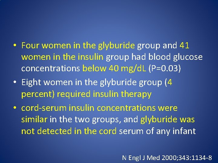  • Four women in the glyburide group and 41 women in the insulin