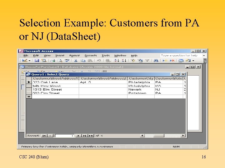 Selection Example: Customers from PA or NJ (Data. Sheet) CSC 240 (Blum) 16 