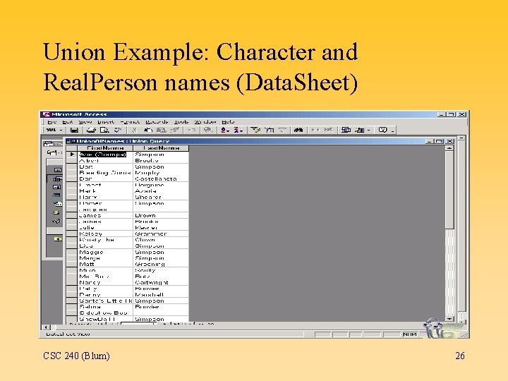 Union Example: Character and Real. Person names (Data. Sheet) CSC 240 (Blum) 26 