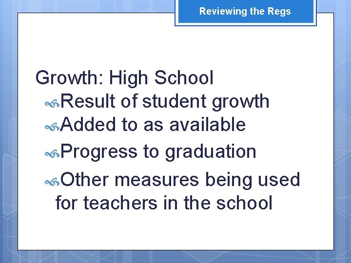 Reviewing the Regs Growth: High School Result of student growth Added to as available