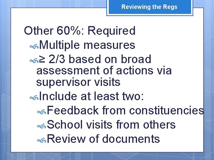 Reviewing the Regs Other 60%: Required Multiple measures ≥ 2/3 based on broad assessment