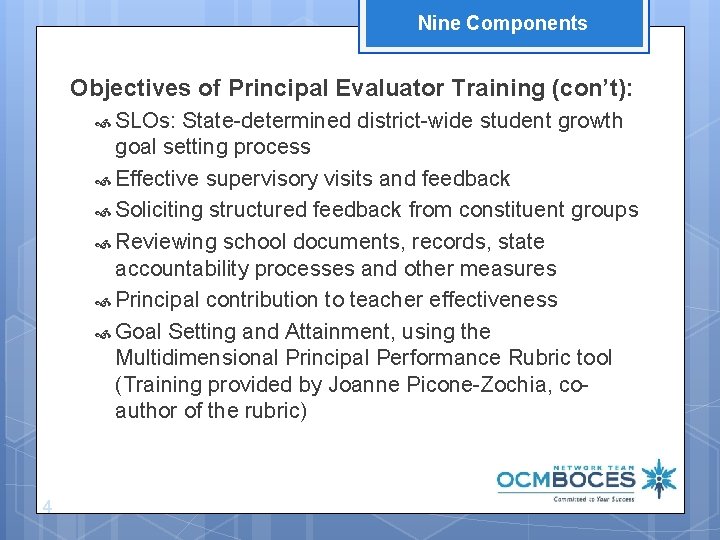 Nine Components Objectives of Principal Evaluator Training (con’t): SLOs: State-determined district-wide student growth goal
