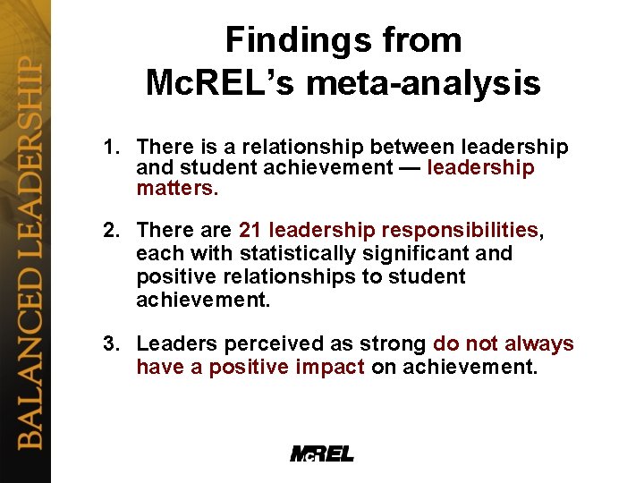 Findings from Mc. REL’s meta-analysis 1. There is a relationship between leadership and student