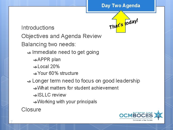 Day Two Agenda y! Introductions Objectives and Agenda Review Balancing two needs: Immediate da