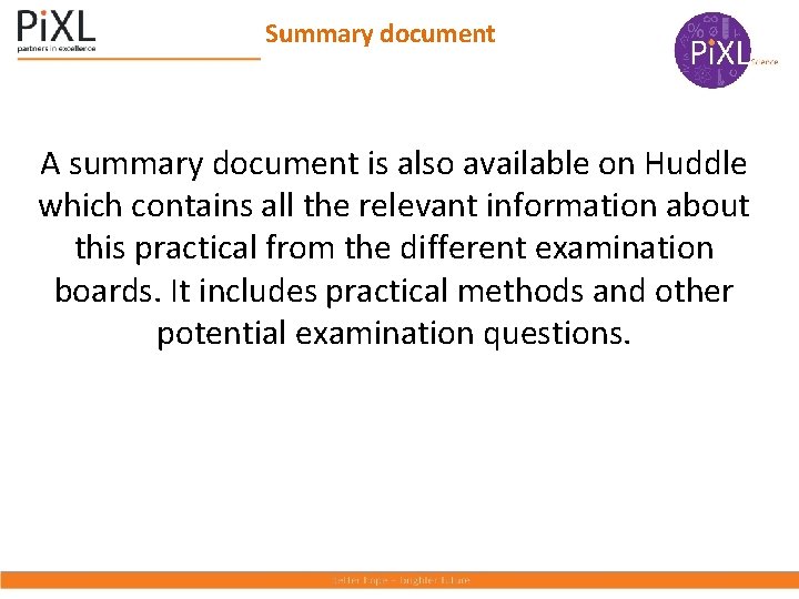 Summary document A summary document is also available on Huddle which contains all the