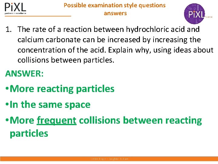 Possible examination style questions answers 1. The rate of a reaction between hydrochloric acid