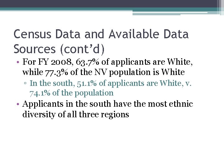 Census Data and Available Data Sources (cont’d) • For FY 2008, 63. 7% of
