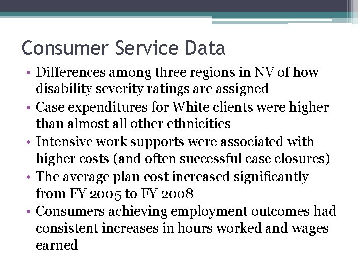 Consumer Service Data • Differences among three regions in NV of how disability severity