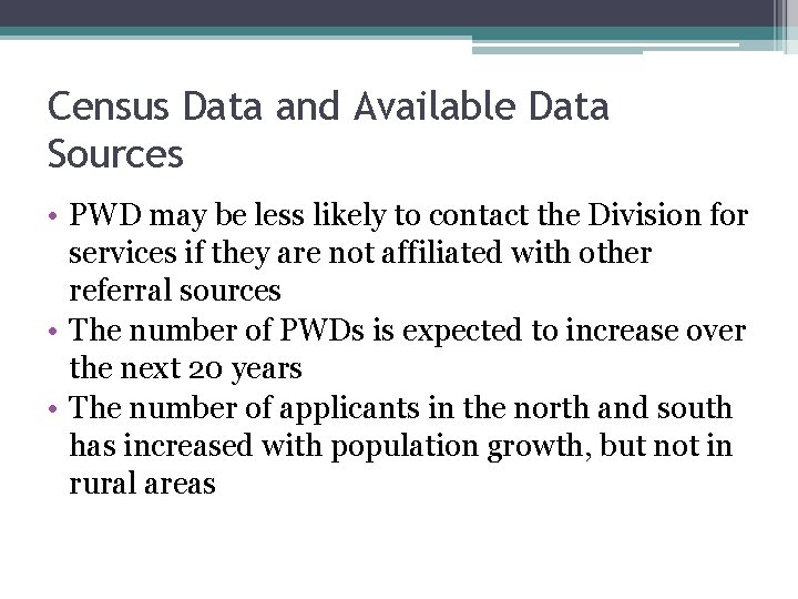 Census Data and Available Data Sources • PWD may be less likely to contact