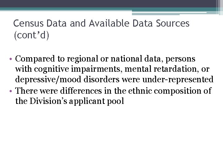 Census Data and Available Data Sources (cont’d) • Compared to regional or national data,