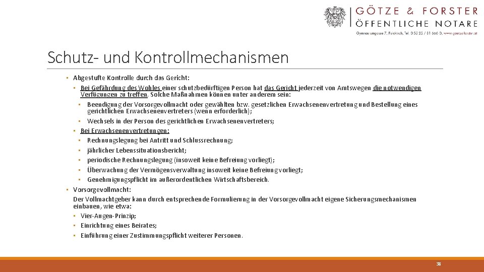 Schutz- und Kontrollmechanismen • Abgestufte Kontrolle durch das Gericht: • Bei Gefährdung des Wohles