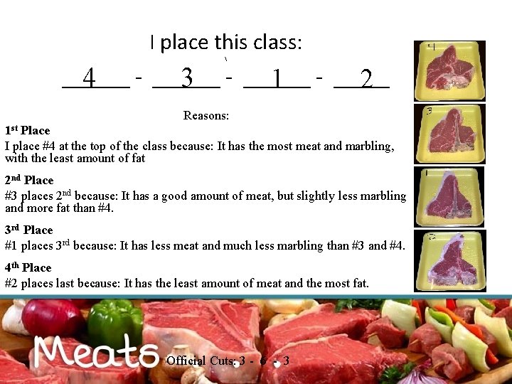 I place this class:  ______ 4 - ______ 3 - ______ 1 -