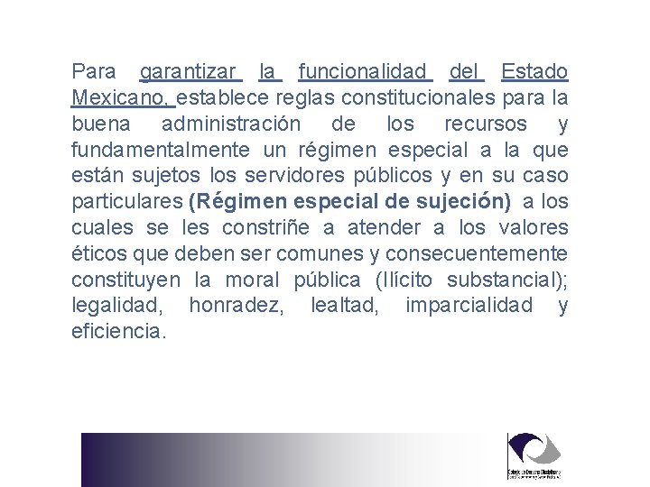 Para garantizar la funcionalidad del Estado Mexicano, establece reglas constitucionales para la buena administración