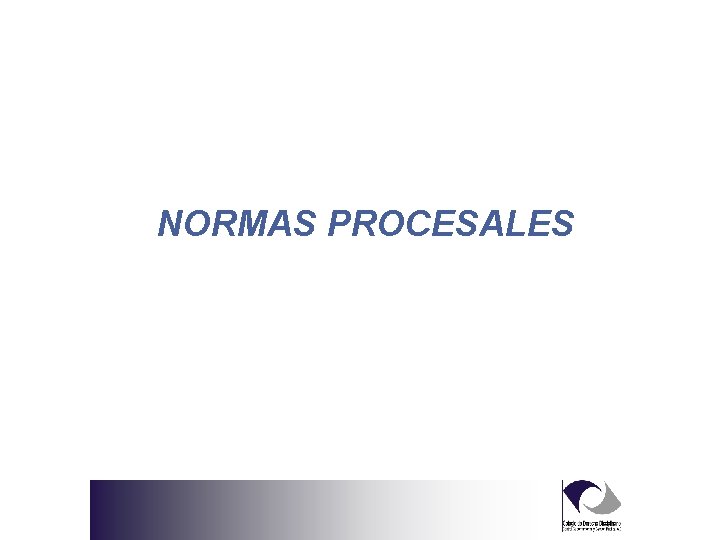 NORMAS PROCESALES 