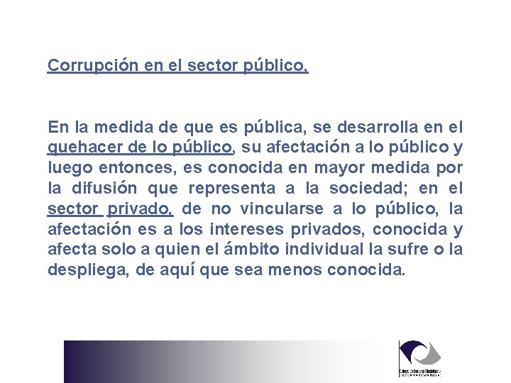 Corrupción en el sector público, En la medida de que es pública, se desarrolla