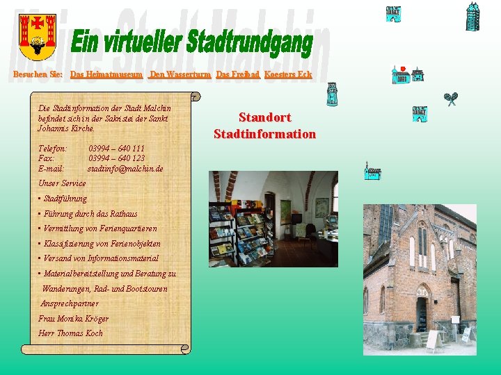 Besuchen Sie: Das Heimatmuseum Den Wasserturm Das Freibad Koesters Eck Die Stadtinformation der Stadt