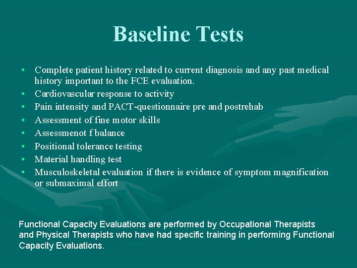 Baseline Tests • Complete patient history related to current diagnosis and any past medical