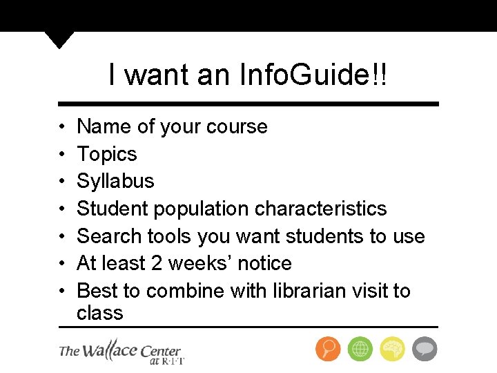 I want an Info. Guide!! • • Name of your course Topics Syllabus Student