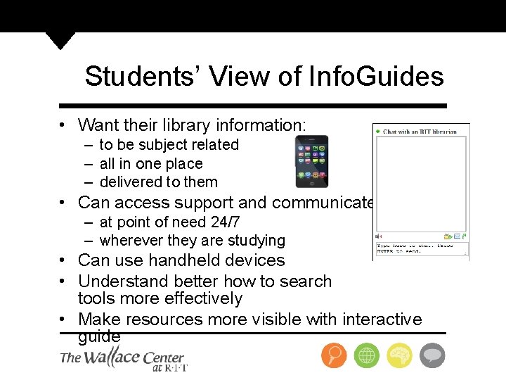 Students’ View of Info. Guides • Want their library information: – to be subject