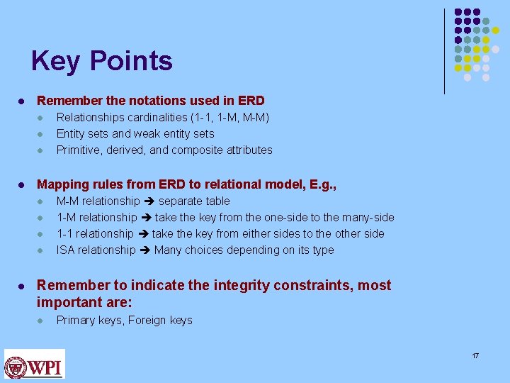 Key Points l Remember the notations used in ERD l l Mapping rules from